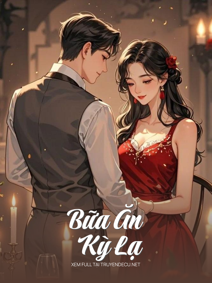 
                            Bữa Ăn Kỳ Lạ