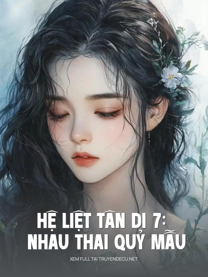 
                            Hệ Liệt Tân Di 7: Nhau Thai Quỷ Mẫu