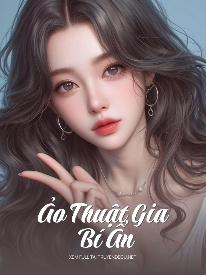 
                            Ảo Thuật Gia Bí Ẩn