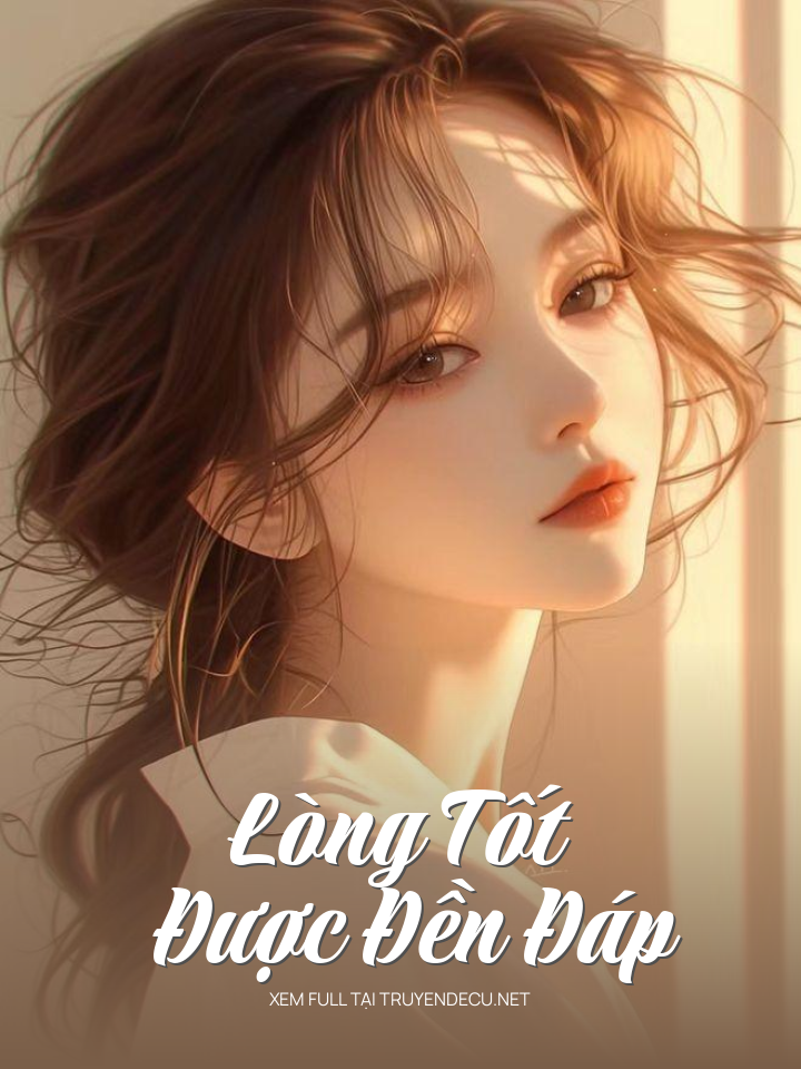 
                            Lòng Tốt Được Đền Đáp