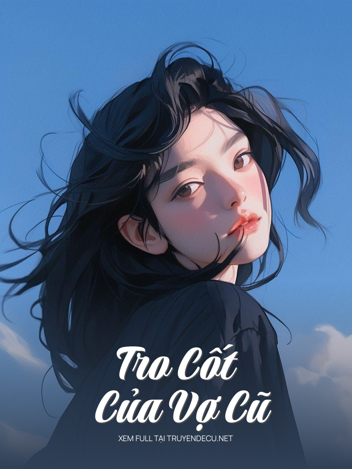 
                            Tro Cốt Của Vợ Cũ