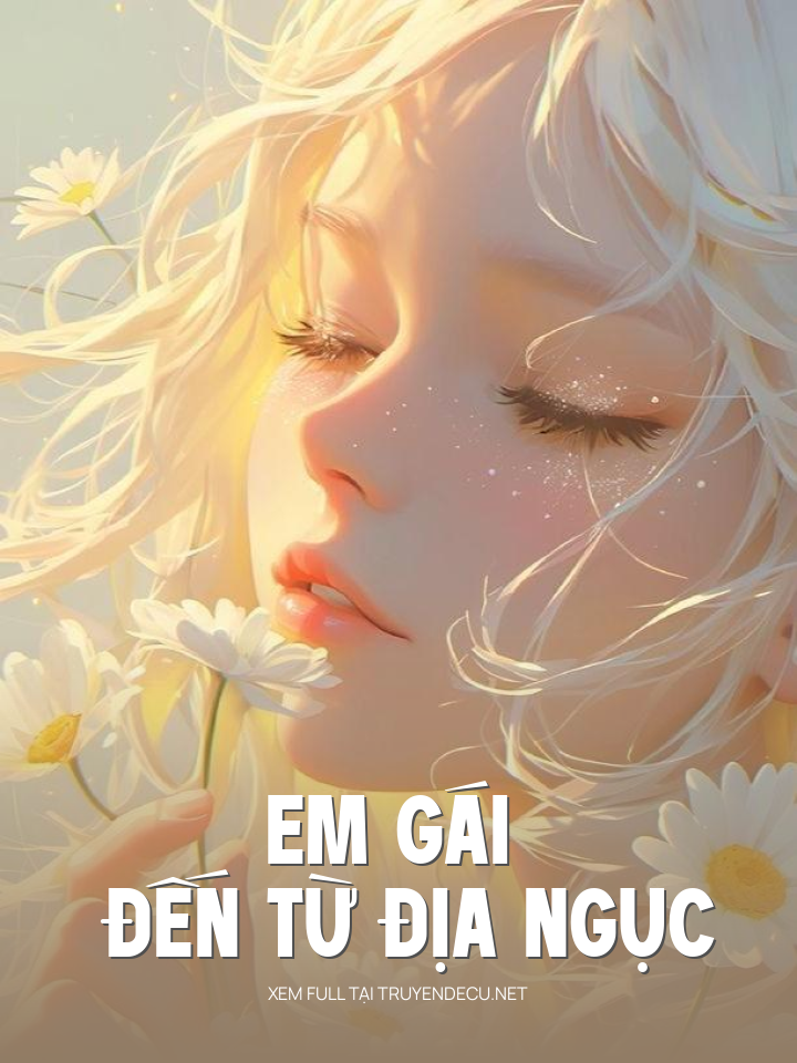 
                            Em Gái Đến Từ Địa Ngục