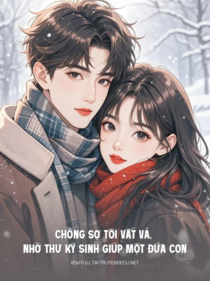 Chồng Sợ Tôi Vất Vả, Nhờ Thư Ký Sinh Giúp Một Đứa Con