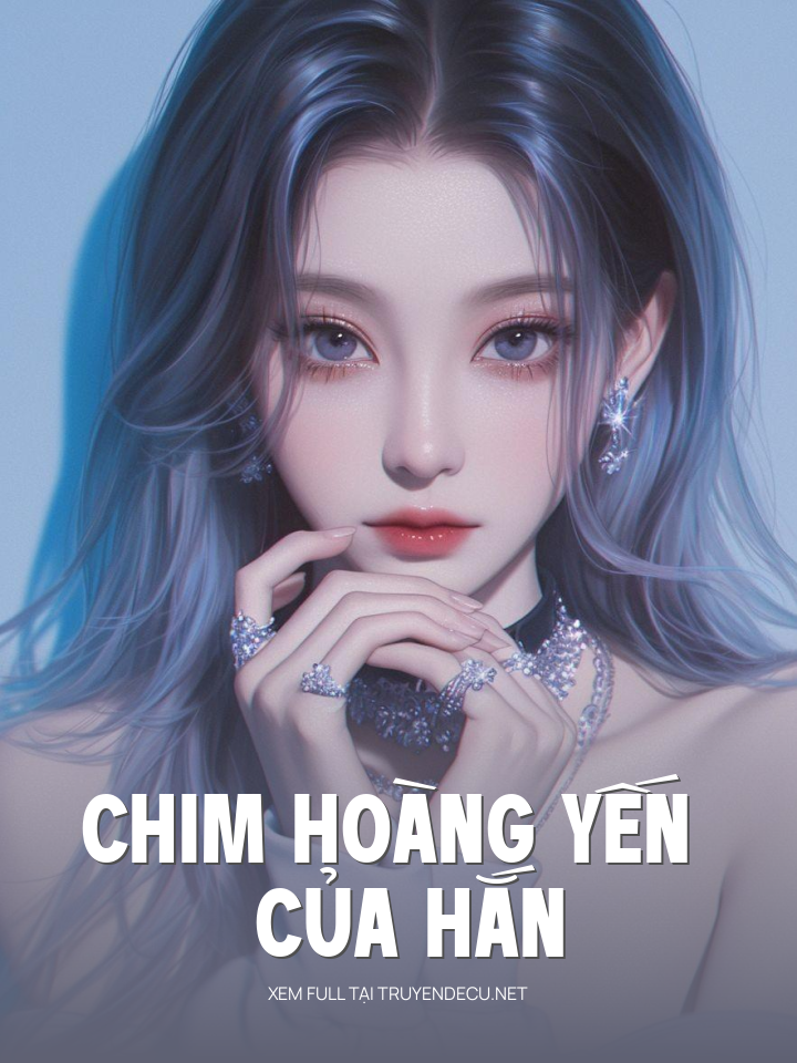 
                            Chim Hoàng Yến Của Hắn