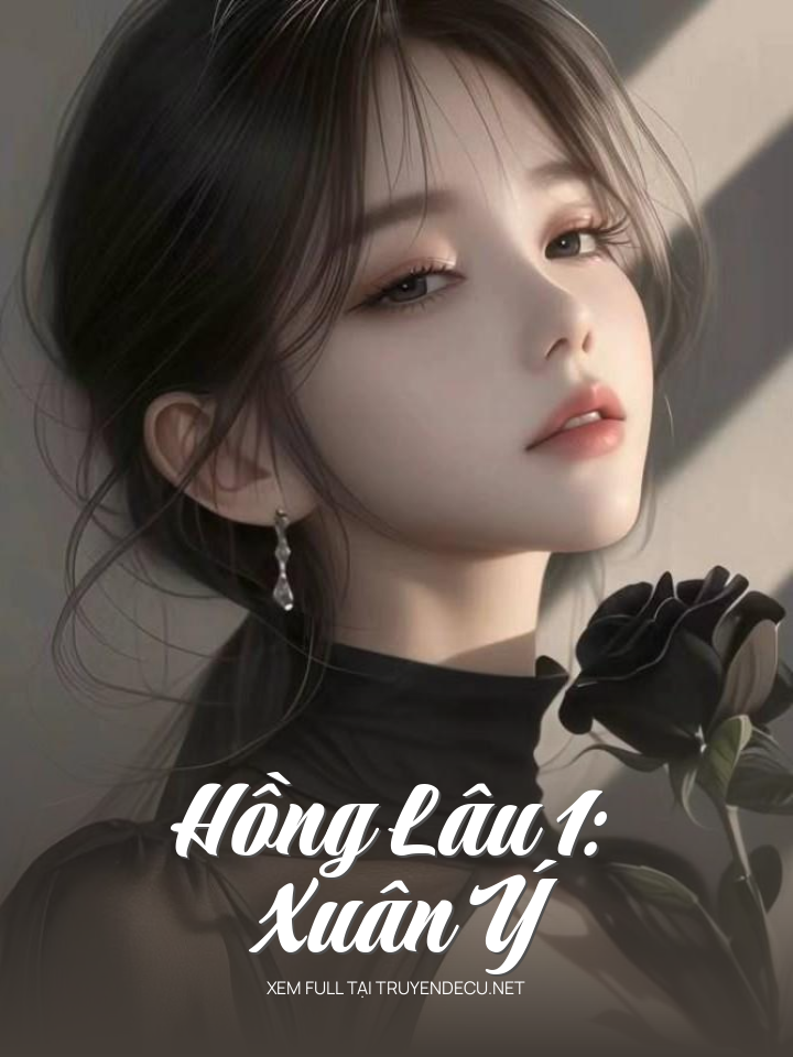 Hồng Lâu 1: Xuân Ý