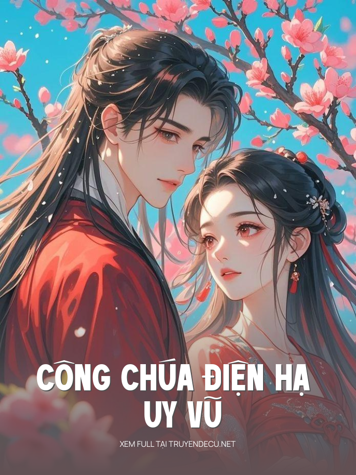 
                            Công Chúa Điện Hạ Uy Vũ