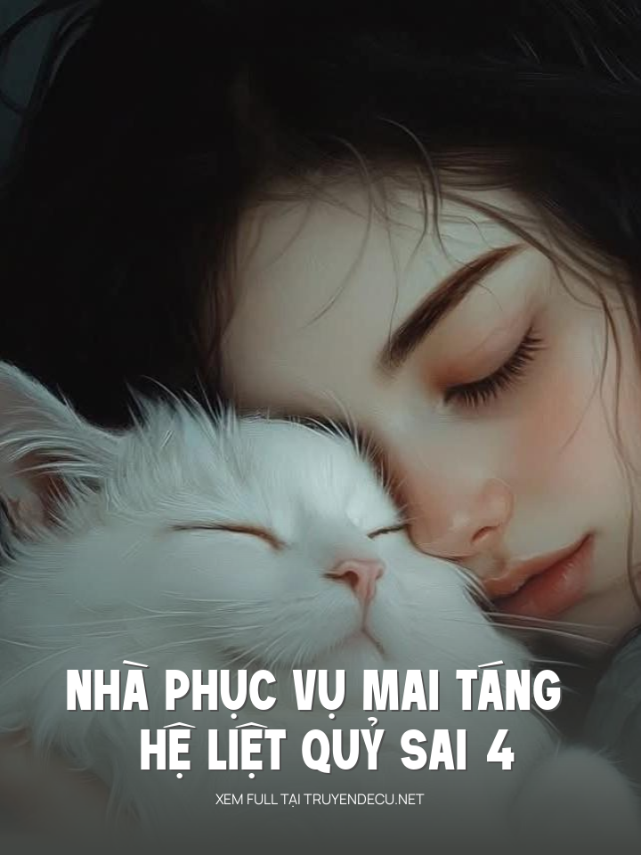 
                            Nhà Phục Vụ Mai Táng - Hệ Liệt Quỷ Sai 4