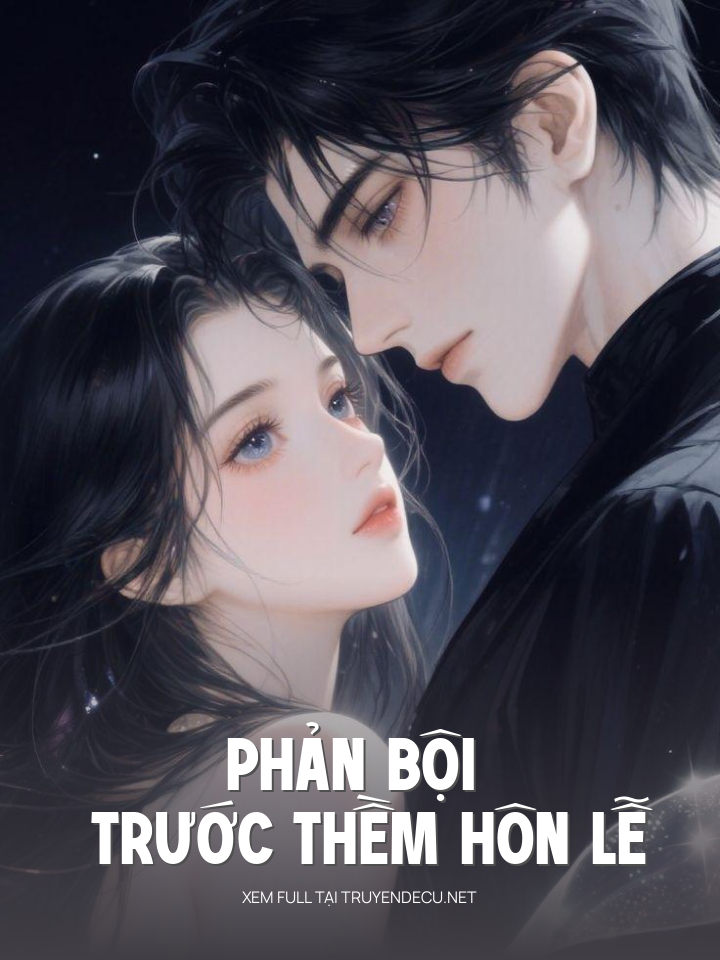 Phản Bội Trước Thềm Hôn Lễ