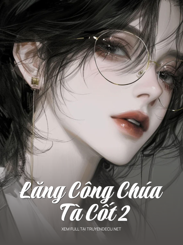 
                            Lăng Công Chúa - Tà Cốt 2