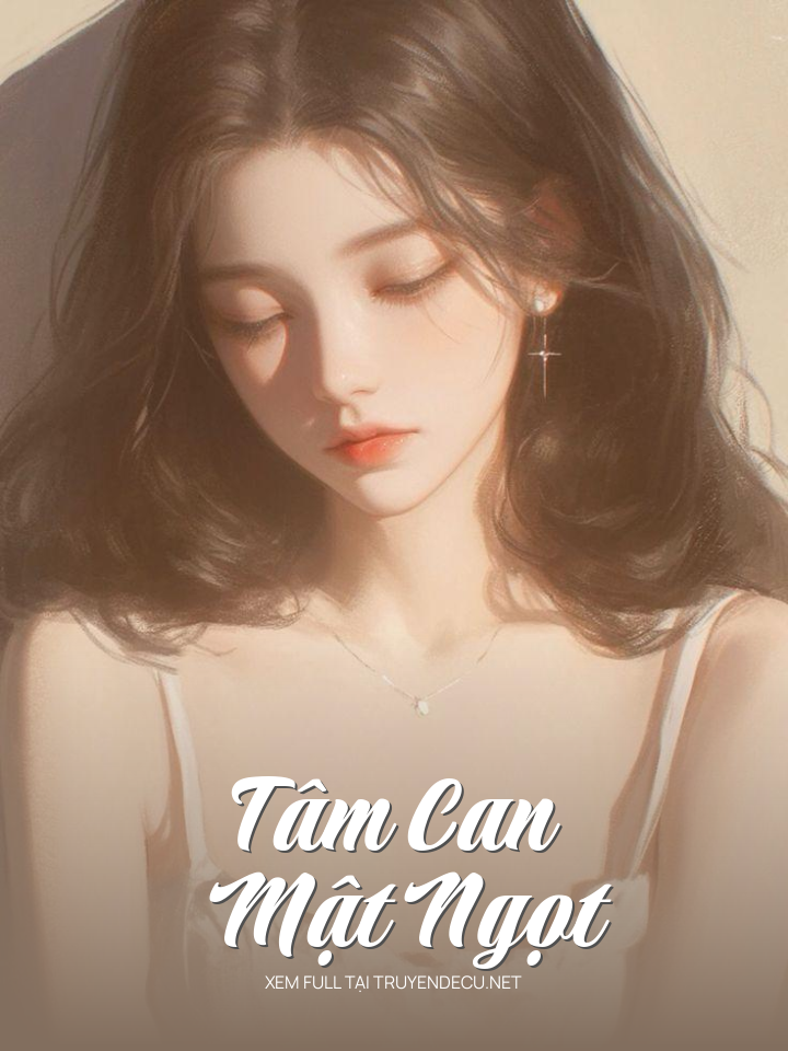
                            Tâm Can Mật Ngọt
