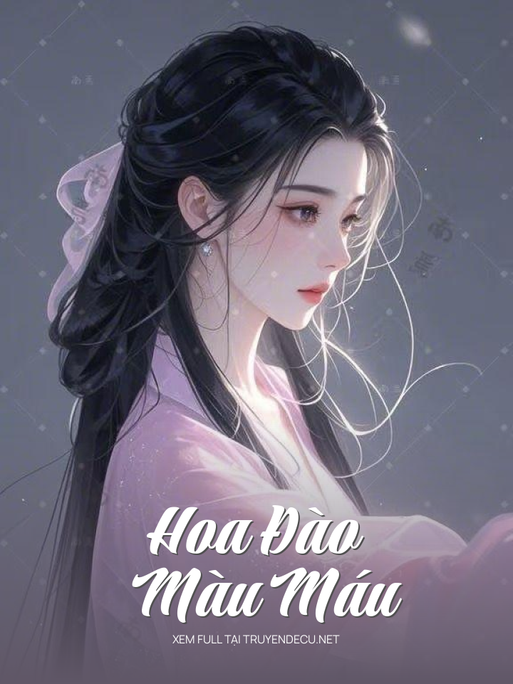
                            Hoa Đào Màu Máu