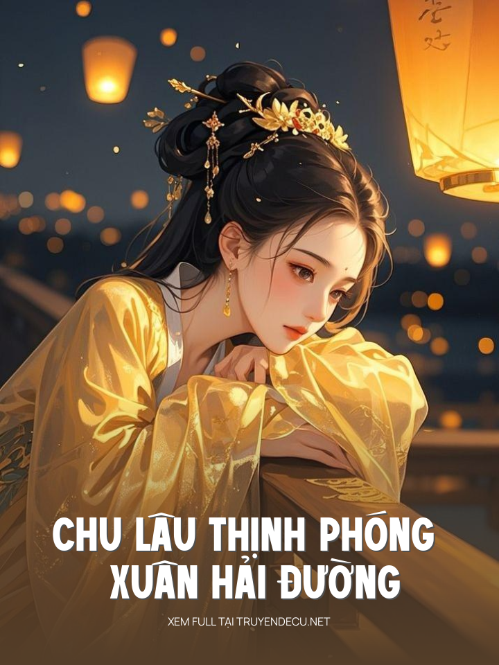 Chu Lâu Thịnh Phóng Xuân Hải Đường