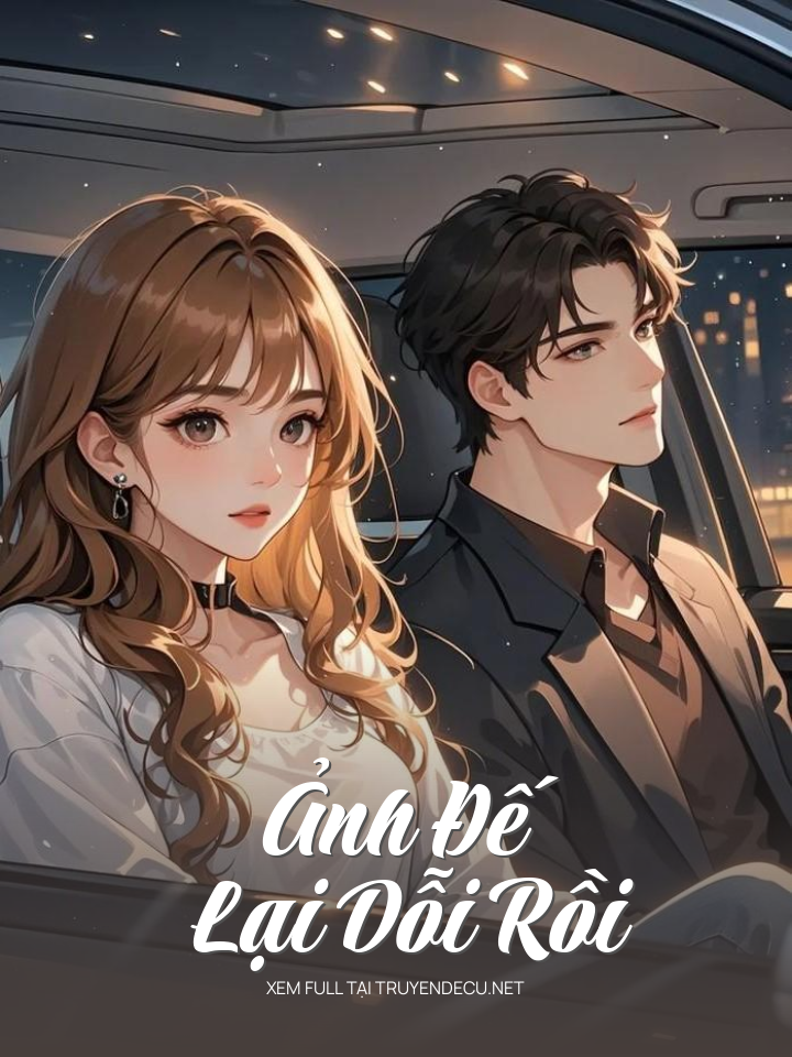 
                            Ảnh Đế Lại Dỗi Rồi