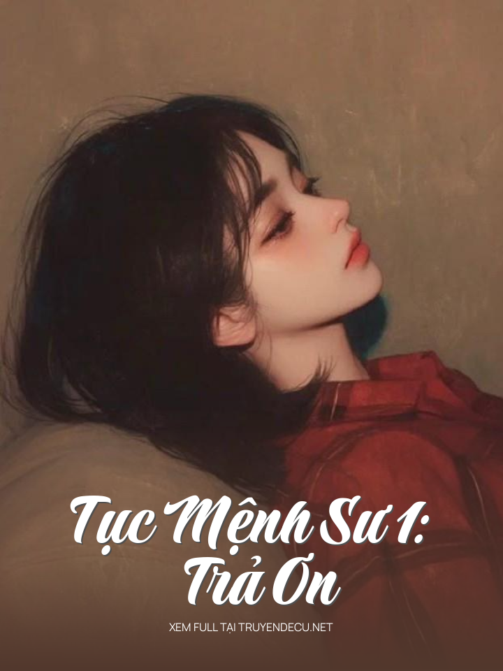 
                            Tục Mệnh Sư 1: Trả Ơn