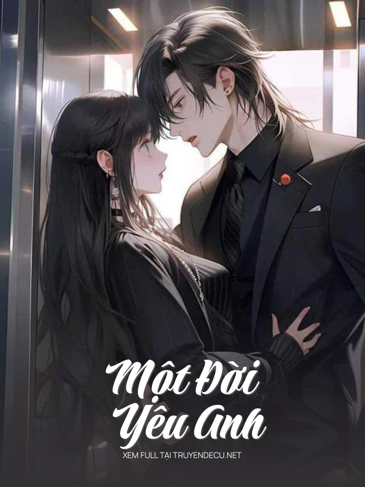 
                            Một Đời Yêu Anh