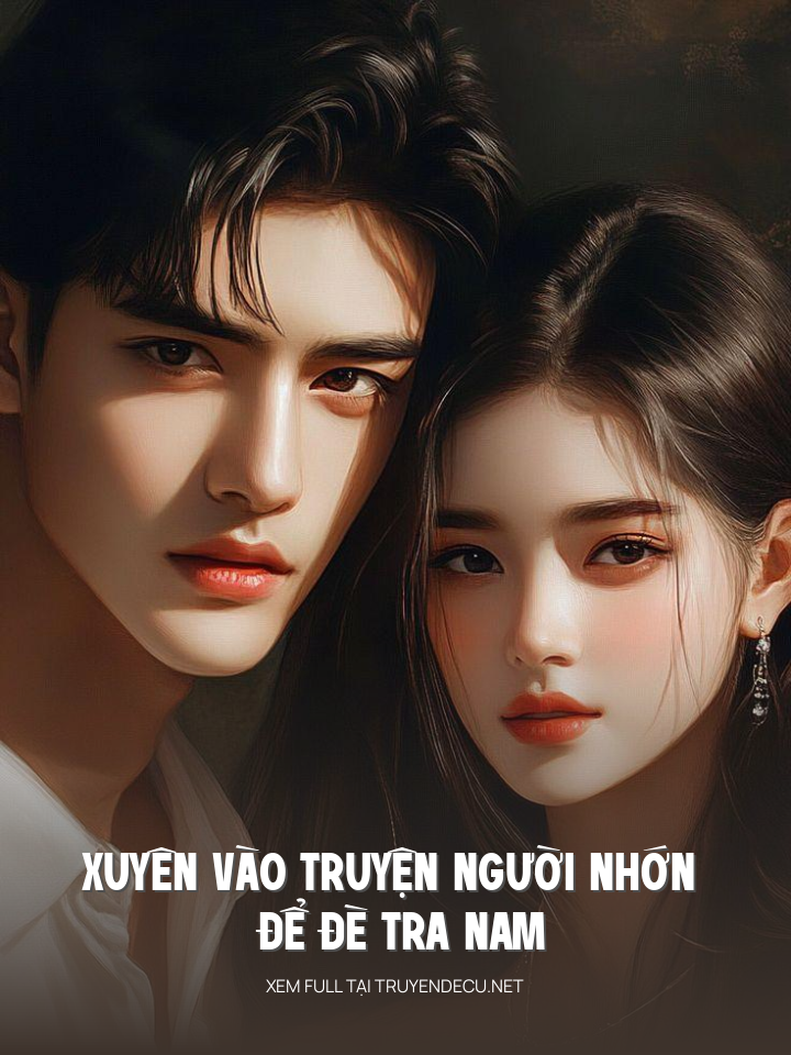 Xuyên Vào Truyện Người Nhớn Để 