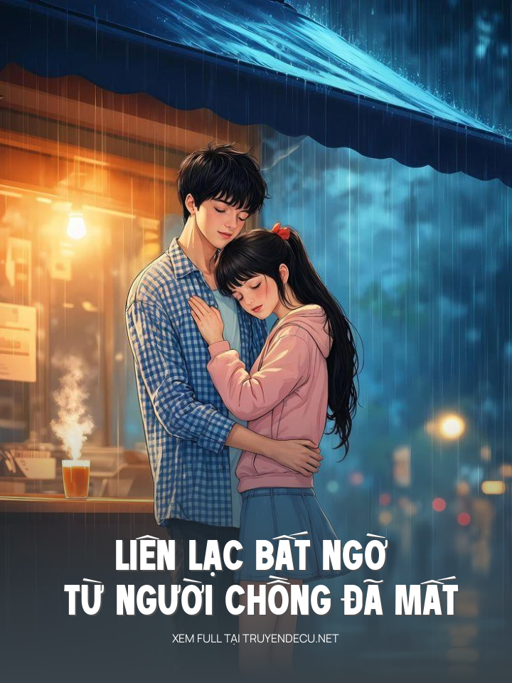 Liên Lạc Bất Ngờ Từ Người Chồng Đã Mất