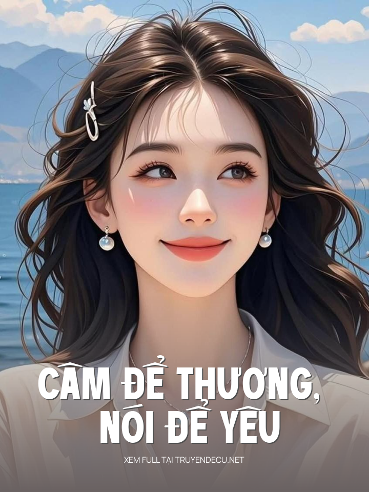 Câm Để Thương, Nói Để Yêu