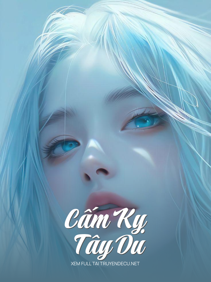 
                            Cấm Kỵ Tây Du