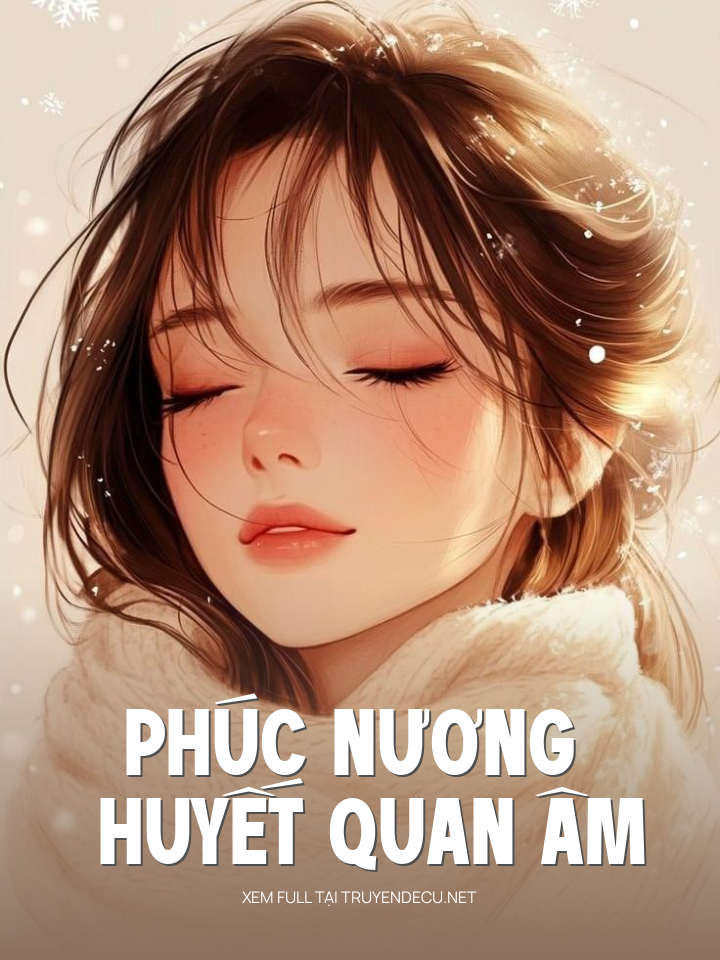 
                            Phúc Nương Huyết Quan Âm
