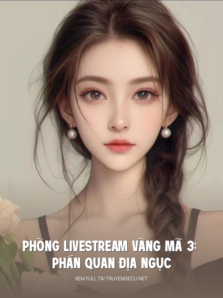 
                            Phòng Livestream Vàng Mã 3: Phán Quan Địa Ngục