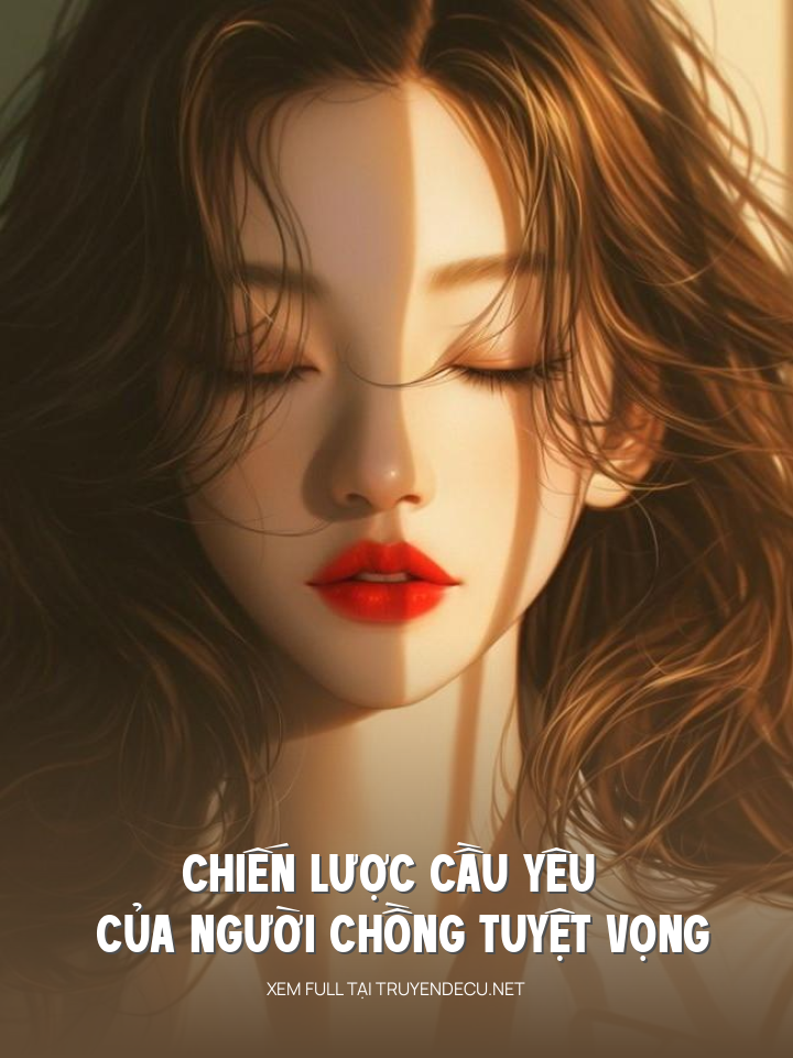 Chiến Lược Cầu Yêu Của Người Chồng Tuyệt Vọng