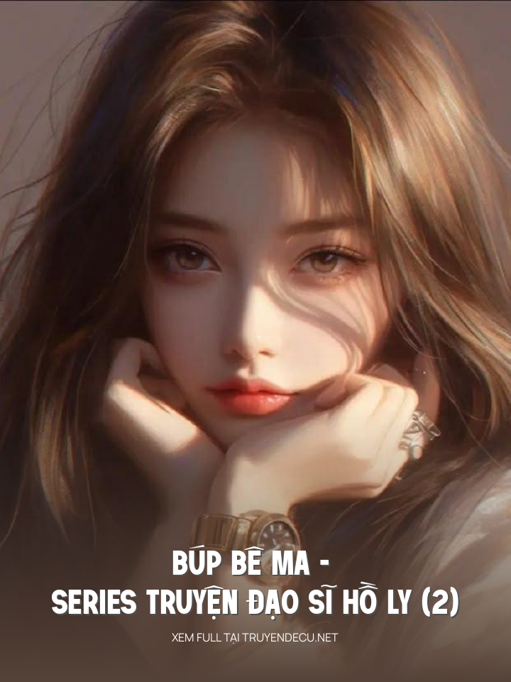 
                            Búp Bê Ma - Series Truyện Đạo Sĩ Hồ Ly (2)