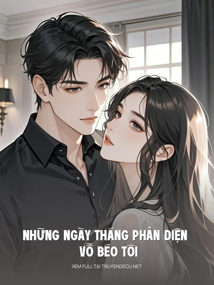 Những Ngày Tháng Phản Diện Vỗ Béo Tôi