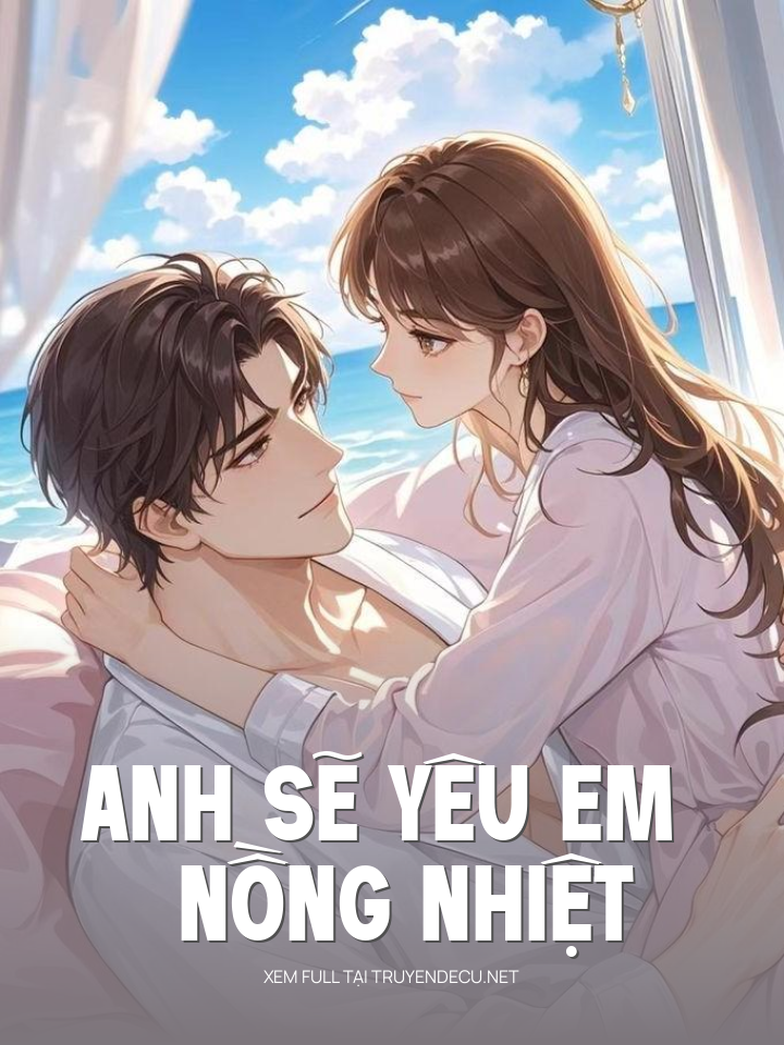 Anh Sẽ Yêu Em Nồng Nhiệt