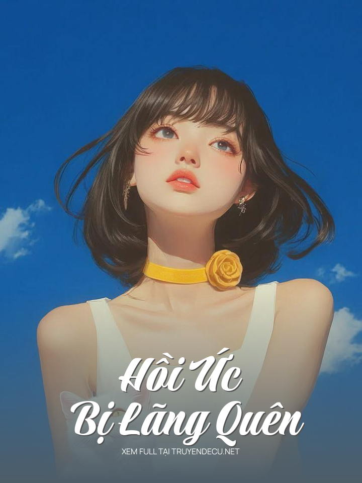 
                            Hồi Ức Bị Lãng Quên