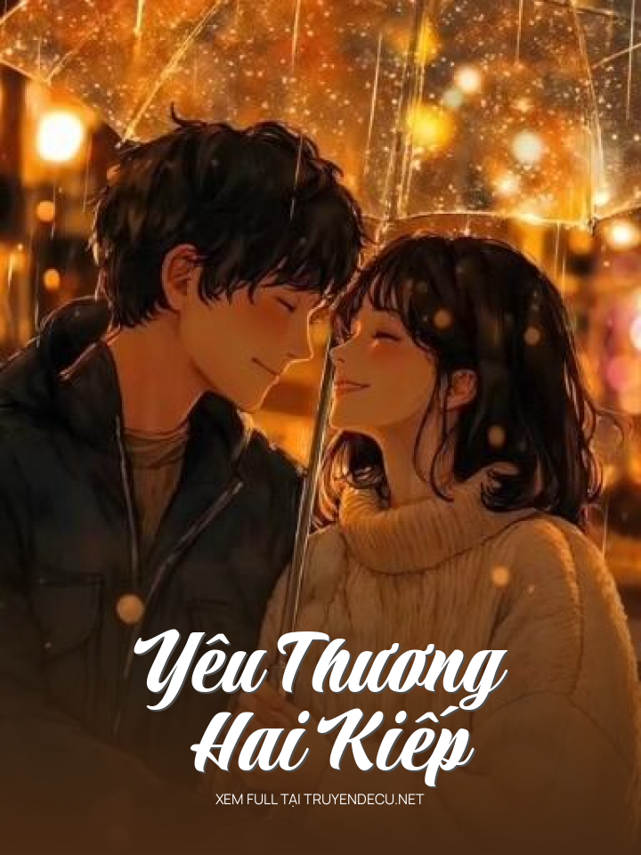 
                            Yêu Thương Hai Kiếp