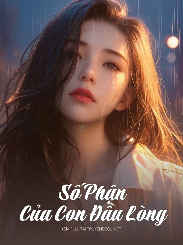
                            Số Phận Của Con Đầu Lòng