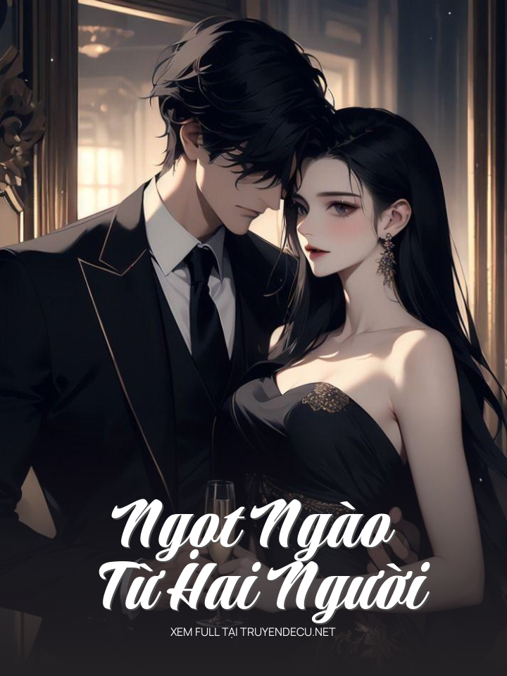 
                            Ngọt Ngào Từ Hai Người