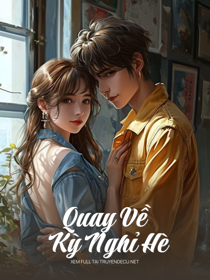 
                            Quay Về Kỳ Nghỉ Hè