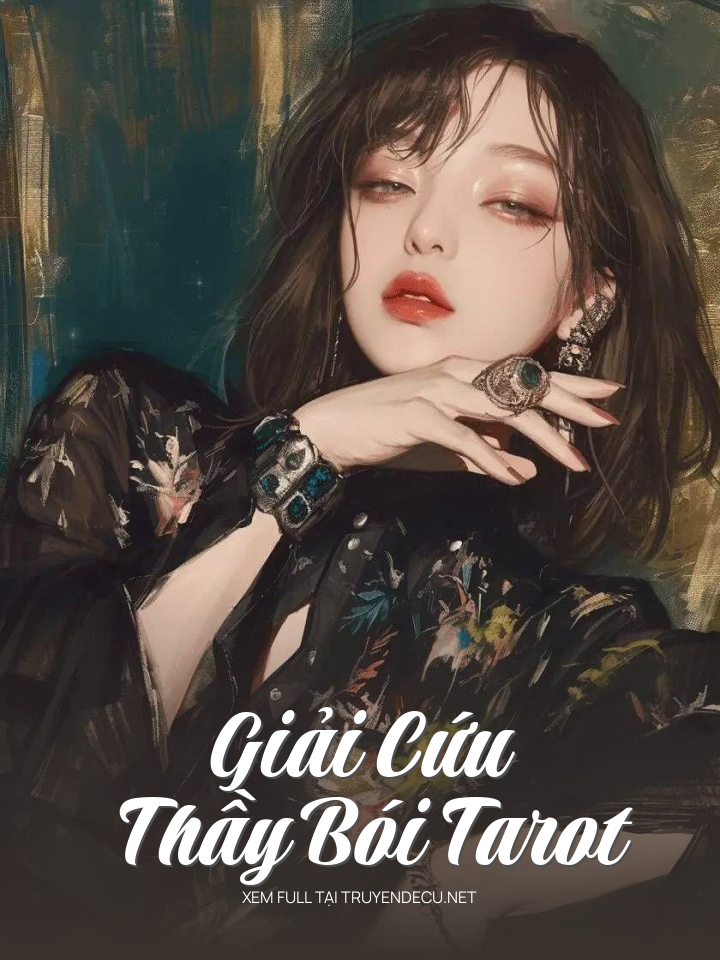 
                            Giải Cứu Thầy Bói Tarot