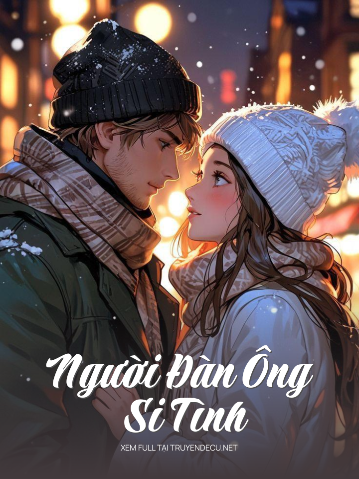 
                            Người Đàn Ông Si Tình
