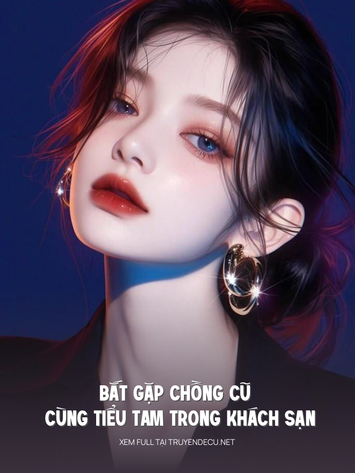 
                            Bắt Gặp Chồng Cũ Cùng Tiểu Tam Trong Khách Sạn
