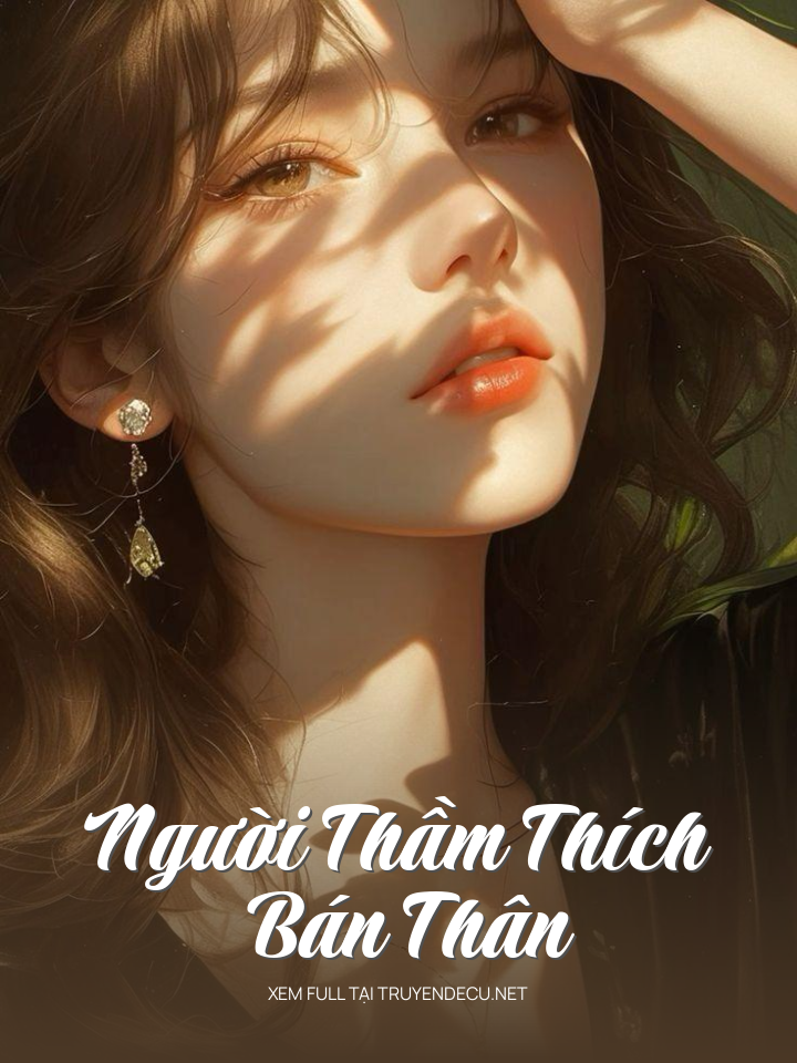
                            Người Thầm Thích Bán Thân