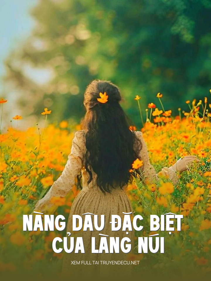 
                            Nàng Dâu Đặc Biệt Của Làng Núi
