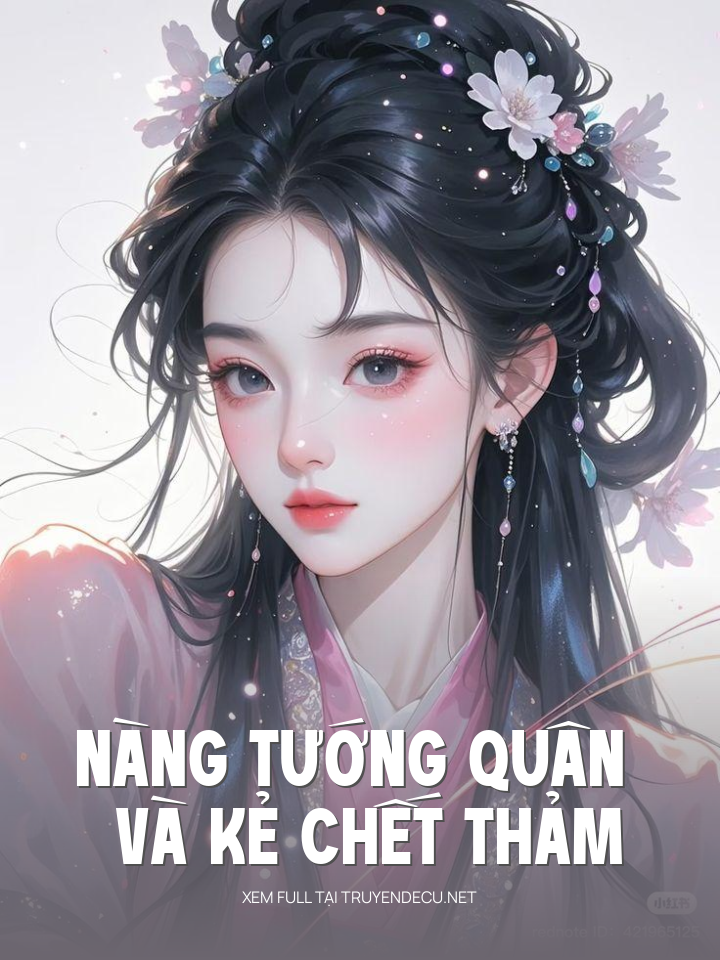 
                            Nàng Tướng Quân Và Kẻ Chếc Thảm