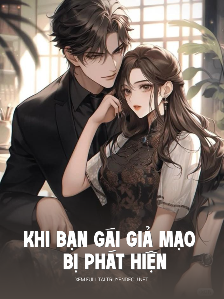 
                            Khi Bạn Gái Giả Mạo Bị Phát Hiện