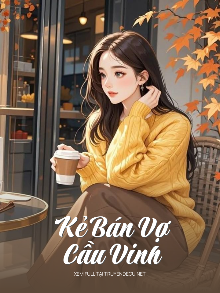 
                            Kẻ Bán Vợ Cầu Vinh