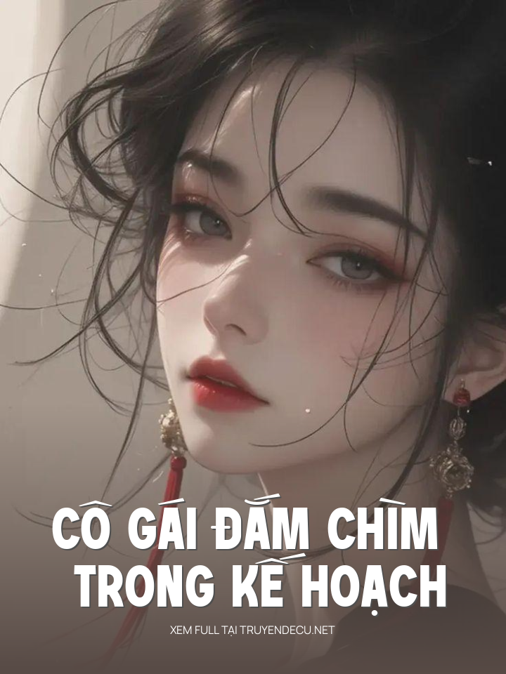 Cô Gái Đắm Chìm Trong Kế Hoạch