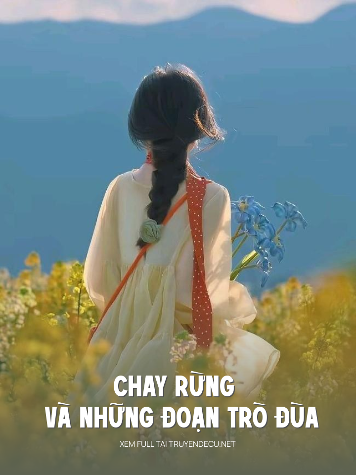 
                            Chay Rừng Và Những Đoạn Trò Đùa