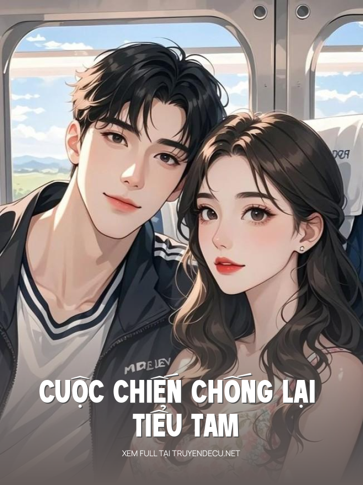 
                            Cuộc Chiến Chống Lại Tiểu Tam