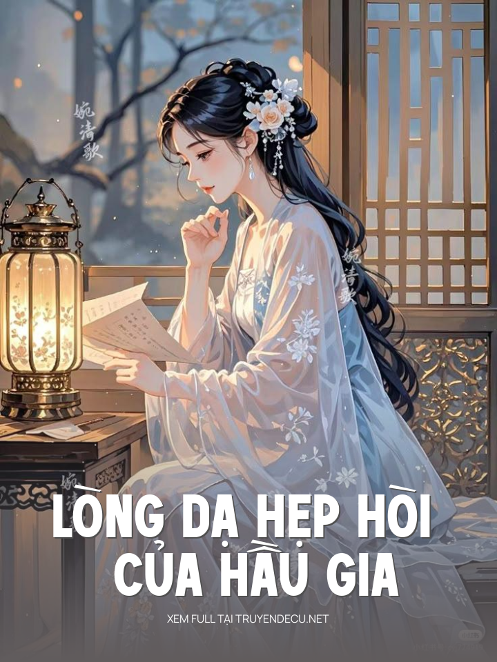 
                            Lòng Dạ Hẹp Hòi Của Hầu Gia