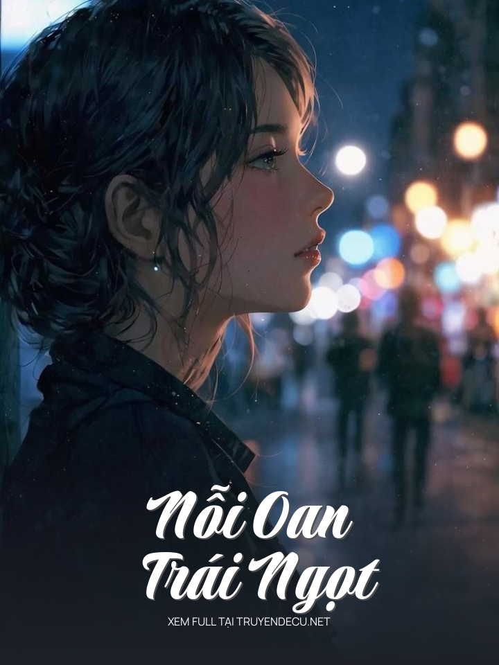 
                            Nỗi Oan Trái Ngọt
