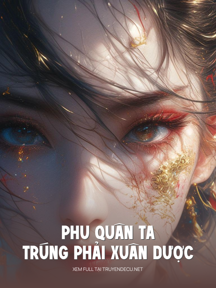 
                            Phu Quân Ta Trúng Phải Xuân Dược