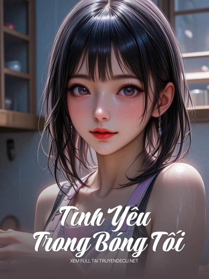 
                            Tình Yêu Trong Bóng Tối