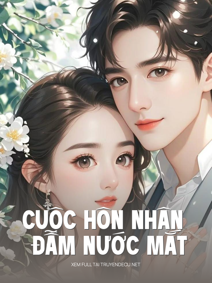 
                            Cuộc Hôn Nhân Đẫm Nước Mắt
